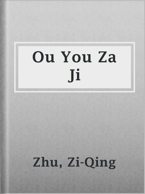 Title details for Ou You Za Ji by Zi-Qing Zhu - Available